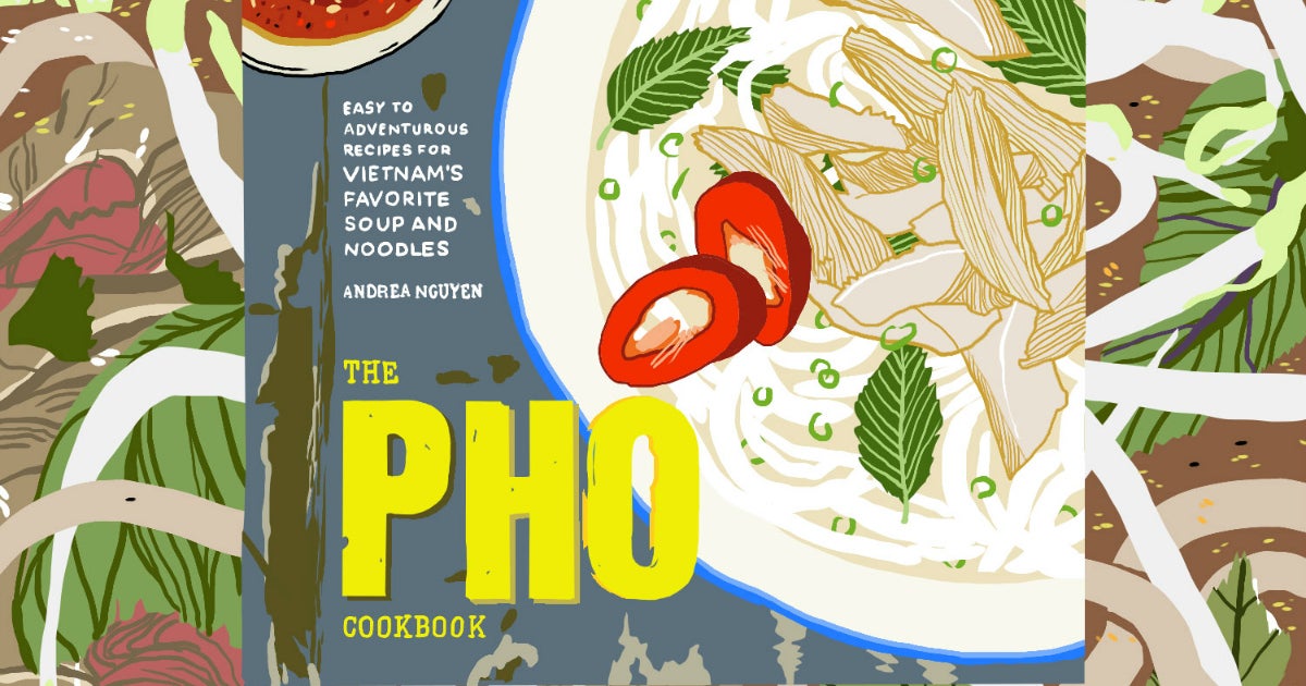 The Pho Cookbook Sent Me Into a Tailspin of Anxiety Over the Food I Love Most